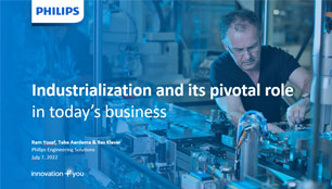 Philips Engineering Solutions | Industrialization and its pivotal role in today's business